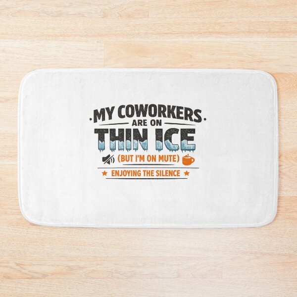Item preview, My Coworkers Are on Thin Ice (But I'm on Mute) designed and sold by Ripoubsb.