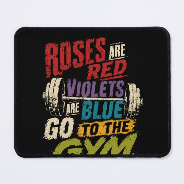 Item preview, Roses Are Red Violets Are Blue Go To The Gym Fitness Workout Humor Motivation Gym Goer designed and sold by SkeletonsDanger.