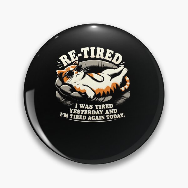 Item preview, Re-Tired Funny Retirement Cat Lover Humor designed and sold by SkeletonsDanger.