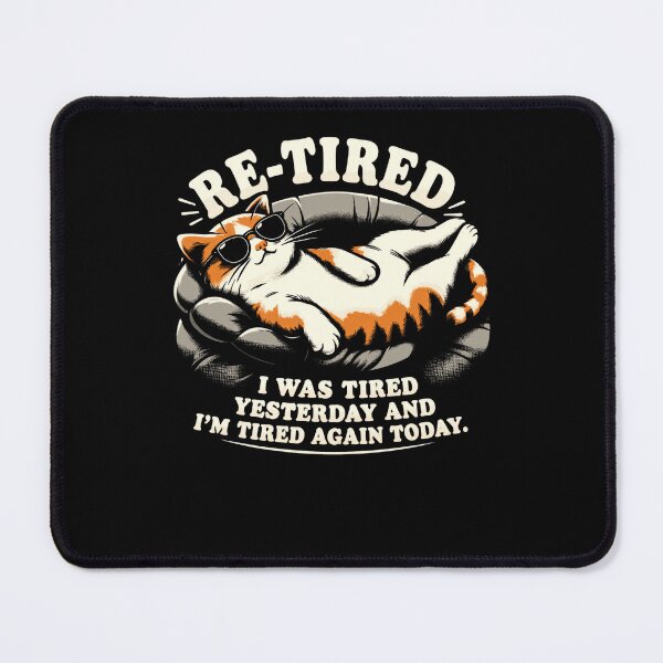 Item preview, Re-Tired Funny Retirement Cat Lover Humor designed and sold by SkeletonsDanger.