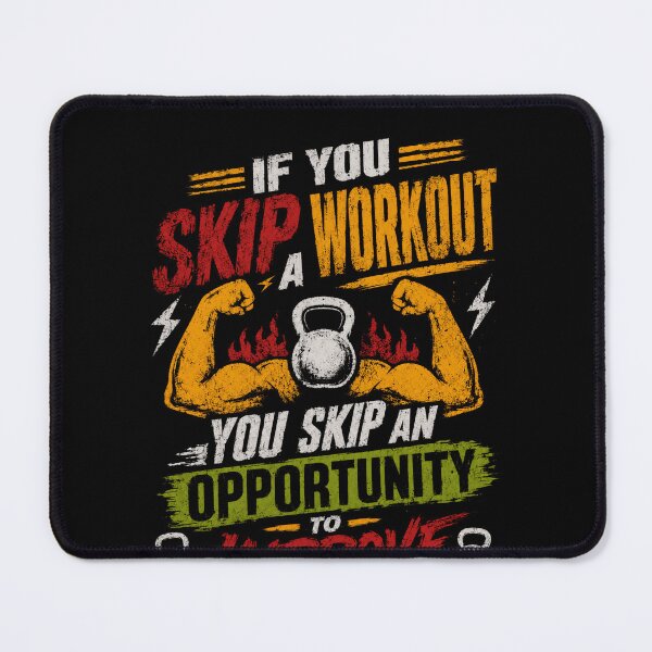 Item preview, If You Skip A Workout You Skip An Opportunity To Improve Fitness Motivation Gym Lover designed and sold by SkeletonsDanger.