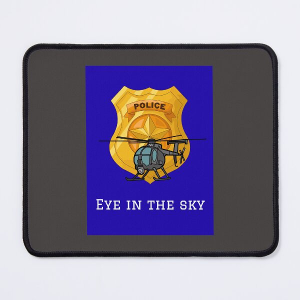Item preview, Police Eye in the Sky designed and sold by HillC1985.