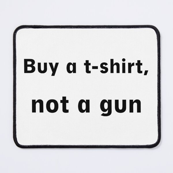 Item preview, Buy a t-shirt, not a gun designed and sold by Marcu Ioachim.