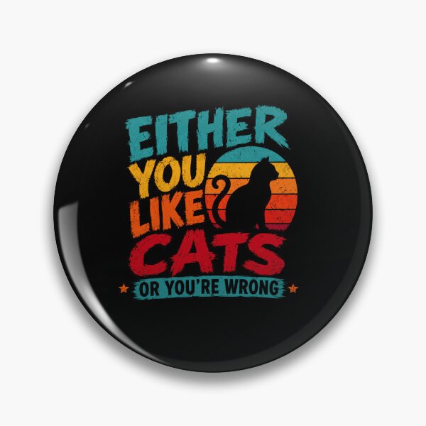 Item preview, Either You Like Cats Or You're Wrong Cat Lover Funny Feline Owner designed and sold by SkeletonsDanger.
