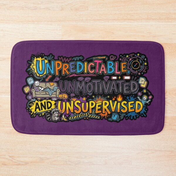 Item preview, Unpredictable, Unmotivated and Unsupervised. designed and sold by Megaera8.