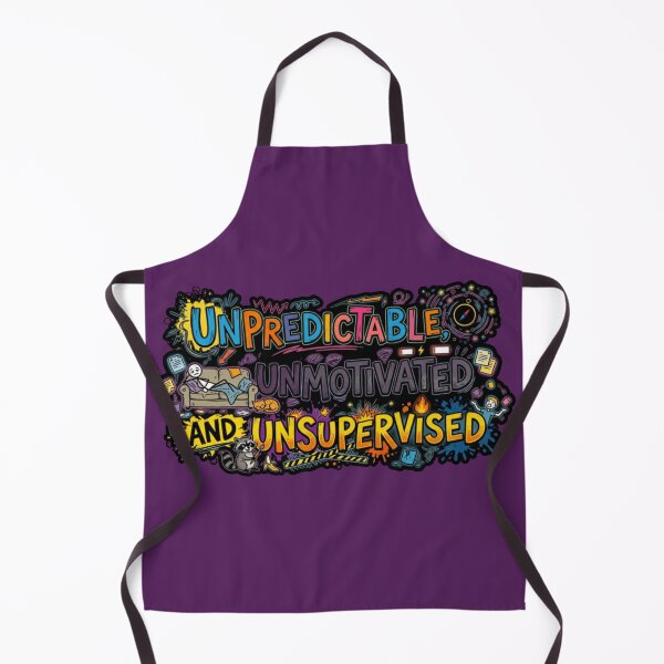 Item preview, Unpredictable, Unmotivated and Unsupervised. designed and sold by Megaera8.
