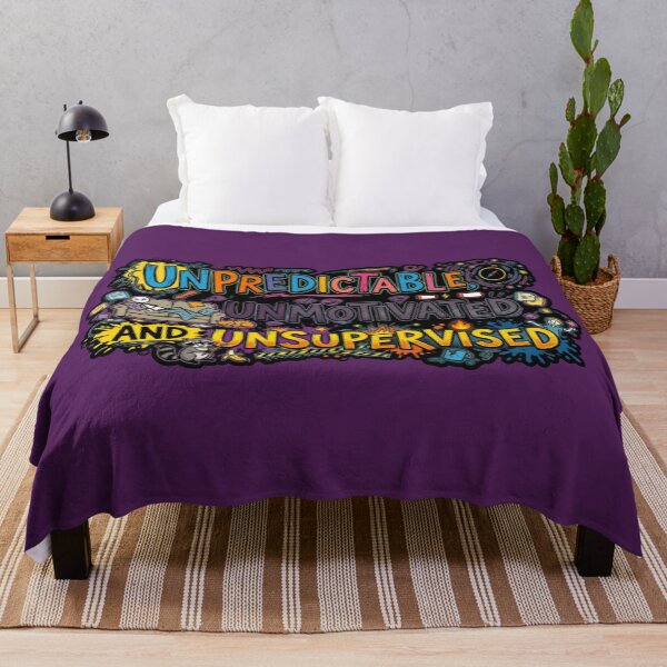 Item preview, Unpredictable, Unmotivated and Unsupervised. designed and sold by Megaera8.