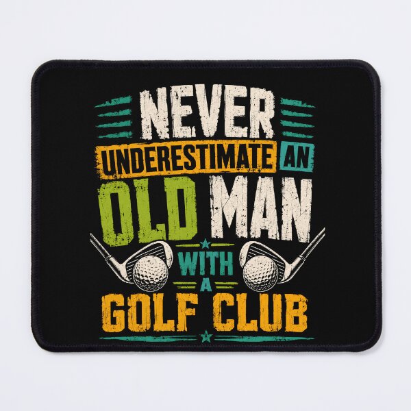 Item preview, Never Underestimate An Old Man With A Golf Club Golfer Men Funny Quote designed and sold by SkeletonsDanger.