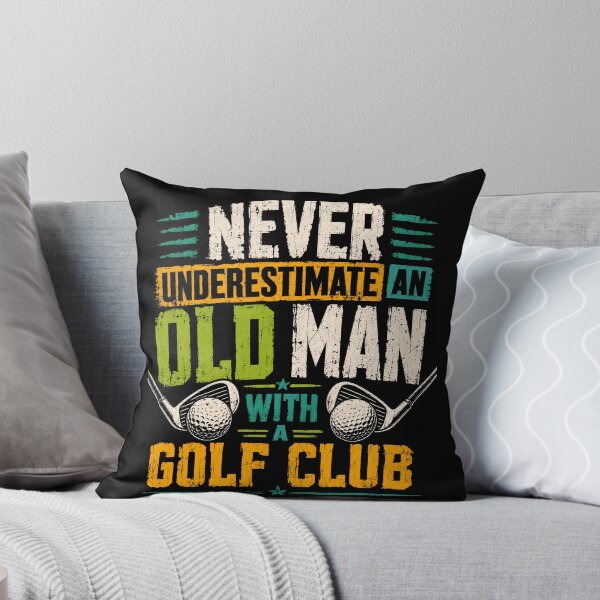 Item preview, Never Underestimate An Old Man With A Golf Club Golfer Men Funny Quote designed and sold by SkeletonsDanger.