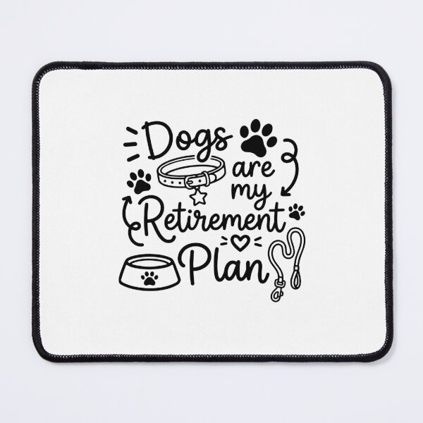 Item preview, Dogs are my retirement plan designed and sold by gunaone-design.