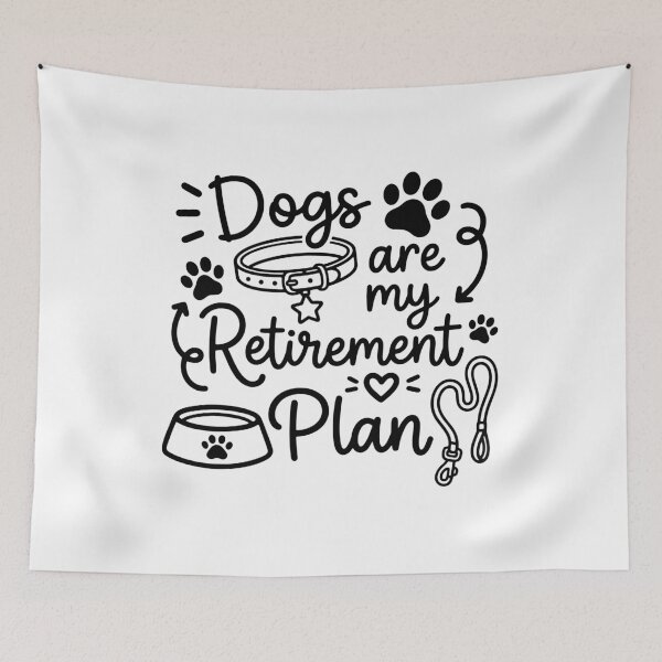 Item preview, Dogs are my retirement plan designed and sold by gunaone-design.