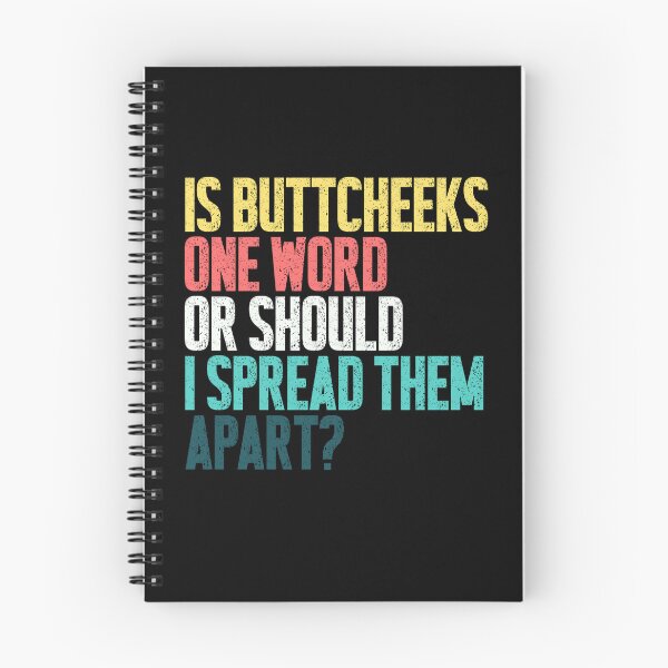 Item preview, Is Buttcheeks One Word Or Should I Spread Them Apart? Funny Adult Humor Quote designed and sold by JonesFlora2025.