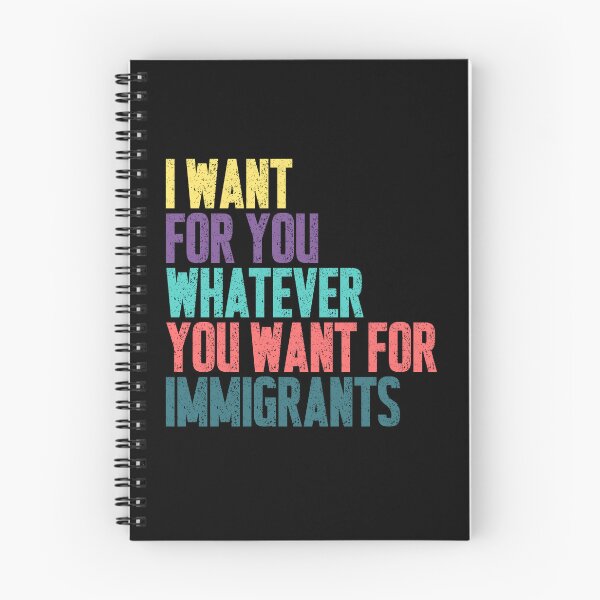 Item preview, I Want For You Whatever You Want For Immigrants Human Rights Social Justice Activist designed and sold by JonesFlora2025.