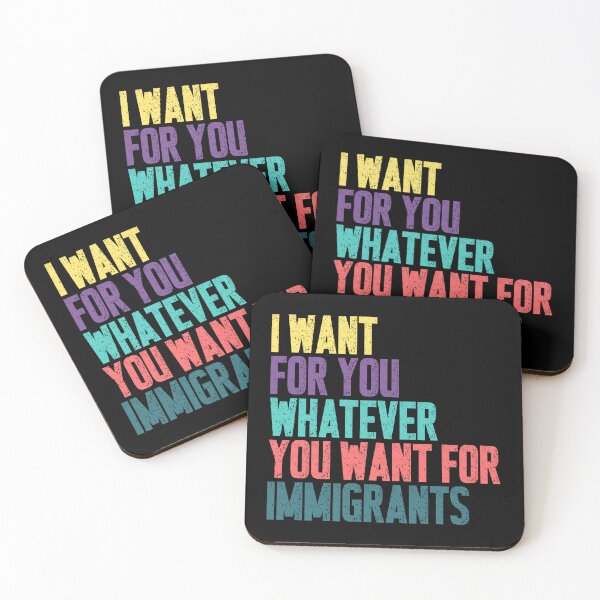 Item preview, I Want For You Whatever You Want For Immigrants Human Rights Social Justice Activist designed and sold by JonesFlora2025.