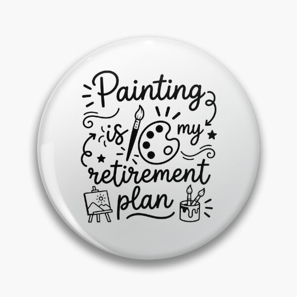 Item preview, Painting is my retirement plan designed and sold by gunaone-design.