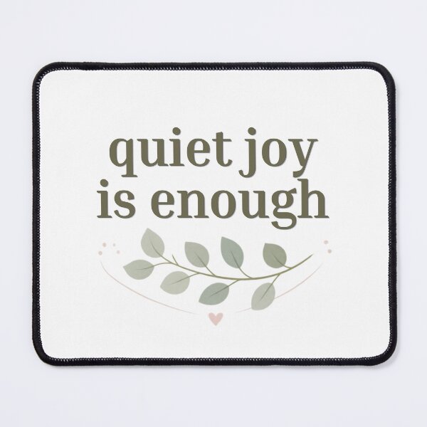 Item preview, Quiet Joy Is Enough – Minimalist Mindfulness Typography designed and sold by CosmicQuietStudio.