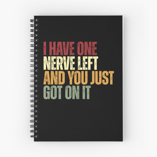 Item preview, I Have One Nerve Left And You Just Got On It Sarcastic Humor Annoyed People Quote designed and sold by JonesFlora2025.