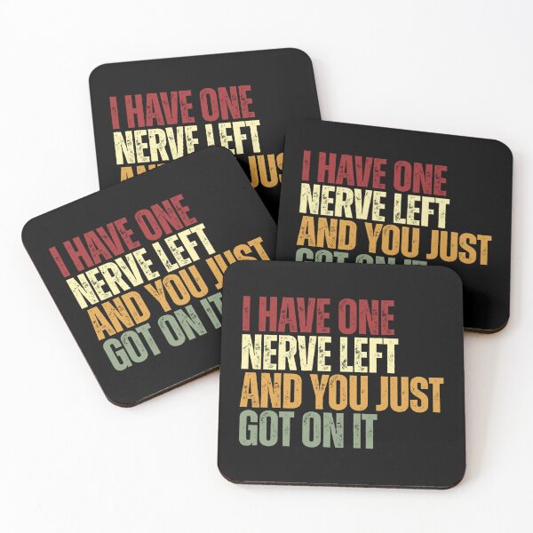 Item preview, I Have One Nerve Left And You Just Got On It Sarcastic Humor Annoyed People Quote designed and sold by JonesFlora2025.