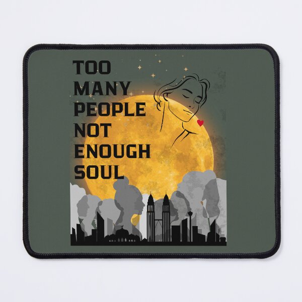 Item preview, Too Many People Not Enough Soul Urban Aesthetic Art designed and sold by AhmadAnnaPrints.