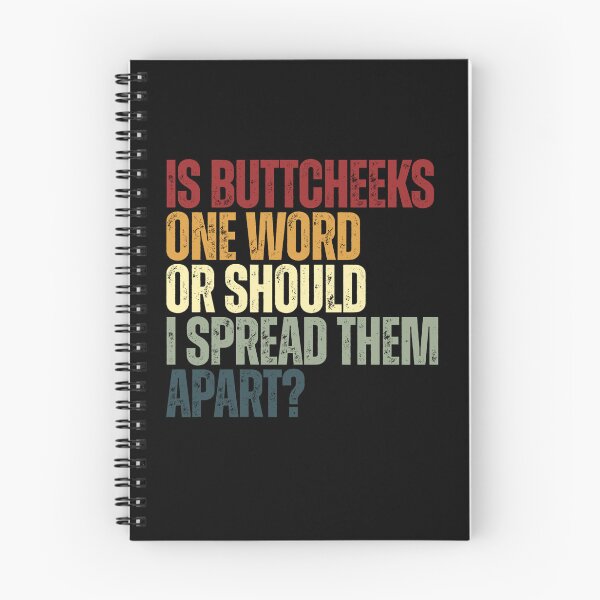 Item preview, Is Buttcheeks One Word Or Should I Spread Them Apart? Funny Adult Humor Sarcastic Quote designed and sold by JonesFlora2025.