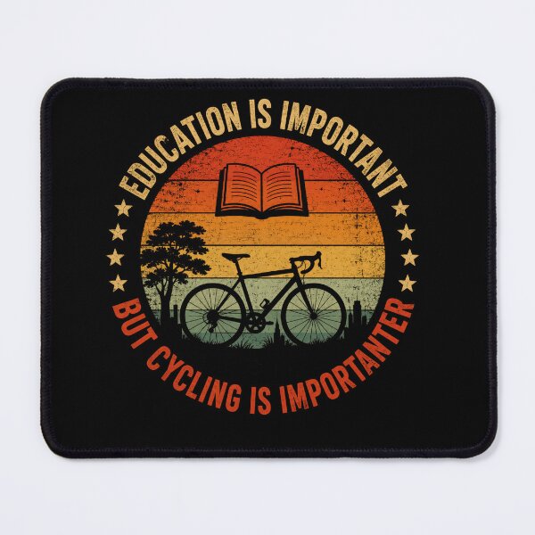 Item preview, Education Is Important But Cycling Is Importanter Cyclist Biking Enthusiast designed and sold by JonesFlora2025.