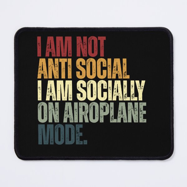 Item preview, I Am Not Anti Social I Am Socially On Airplane Mode Introvert Funny designed and sold by JonesFlora2025.