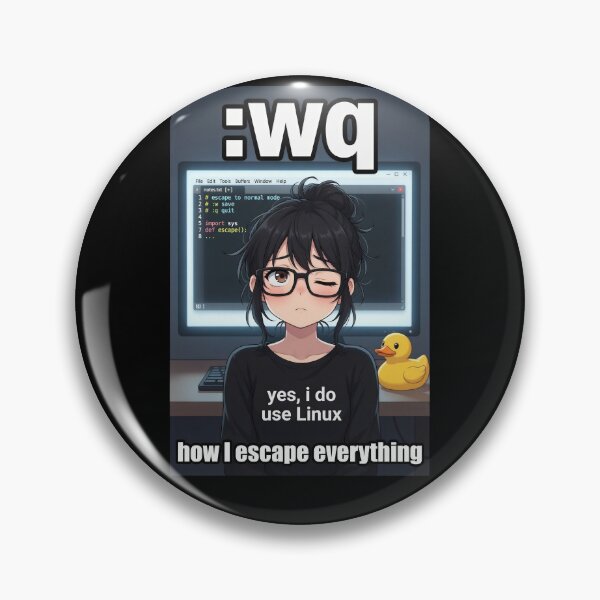 Item preview, wq - How I Escape Everything, Vim Anime Linux Girl Meme designed and sold by Amber Sky Creations.