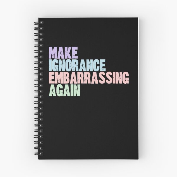 Item preview, Make Ignorance Embarrassing Again Intellectual Social Message designed and sold by JonesFlora2025.
