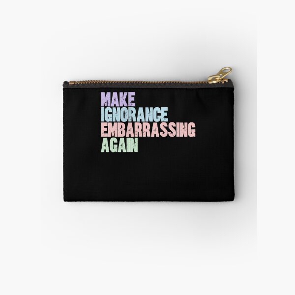 Item preview, Make Ignorance Embarrassing Again Intellectual Social Message designed and sold by JonesFlora2025.