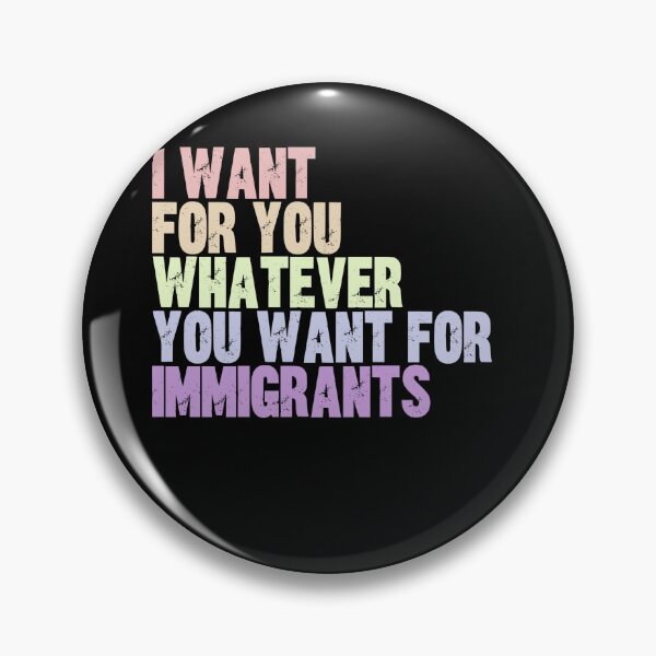 Item preview, I Want For You Whatever You Want For Immigrants Human Rights Social Justice Advocate designed and sold by JonesFlora2025.