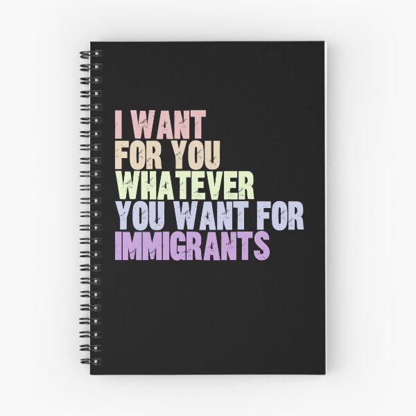 Item preview, I Want For You Whatever You Want For Immigrants Human Rights Social Justice Advocate designed and sold by JonesFlora2025.