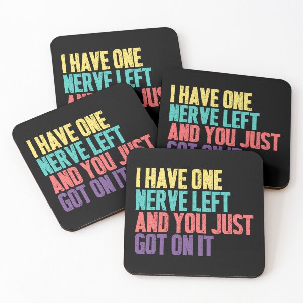 Item preview, I Have One Nerve Left And You Just Got On It Sarcastic Annoyance Humor Quote designed and sold by JonesFlora2025.