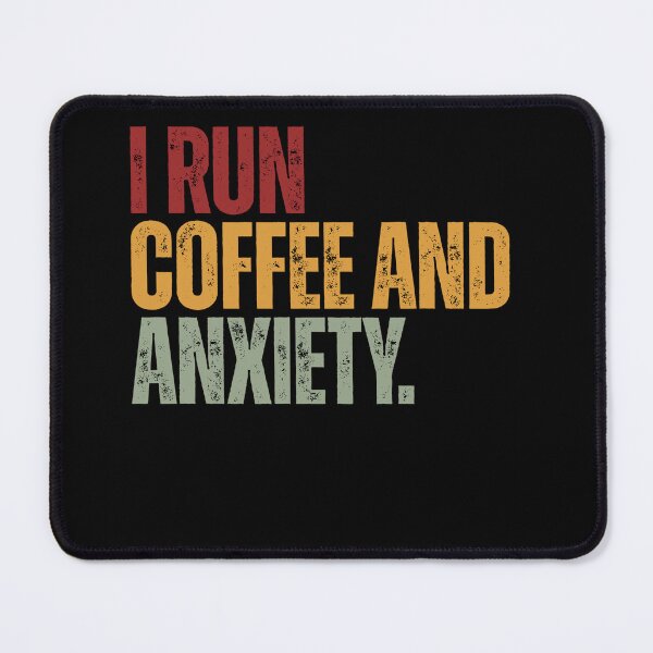 Item preview, I Run Coffee And Anxiety Coffee Lover Humor Relatable Saying designed and sold by JonesFlora2025.