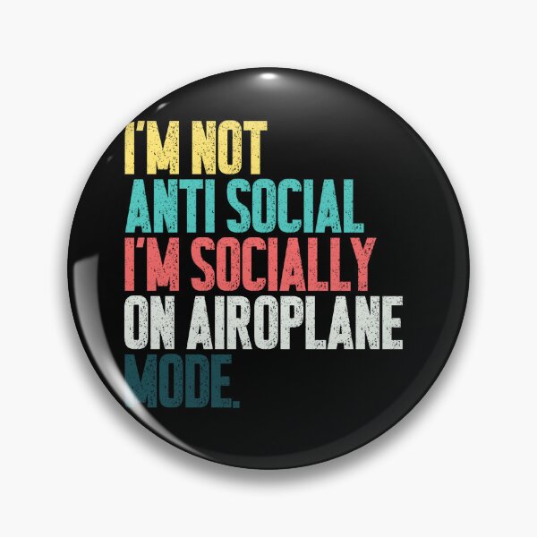 Item preview, I'm Not Anti Social I'm Socially On Airoplane Mode Introvert Social Battery designed and sold by JonesFlora2025.