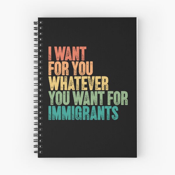 Item preview, I Want For You Whatever You Want For Immigrants Social Justice Human Rights designed and sold by JonesFlora2025.