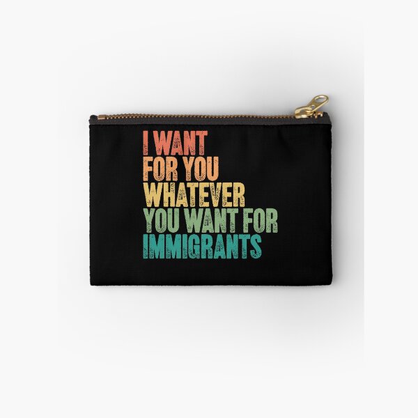 Item preview, I Want For You Whatever You Want For Immigrants Social Justice Human Rights designed and sold by JonesFlora2025.