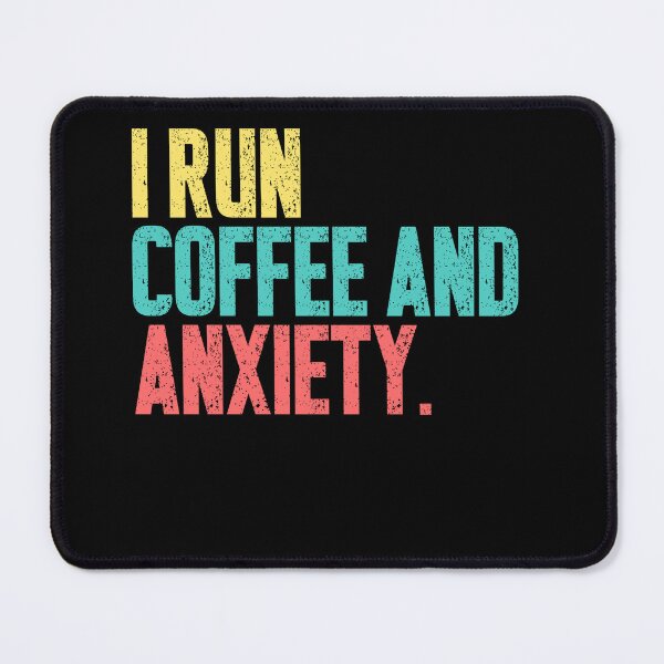 Item preview, I Run Coffee And Anxiety Funny Quote Caffeine Lover Anxious Life designed and sold by JonesFlora2025.