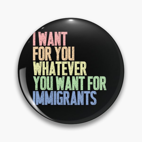 Item preview, I Want For You Whatever You Want For Immigrants Human Rights Social Justice Advocate designed and sold by JonesFlora2025.