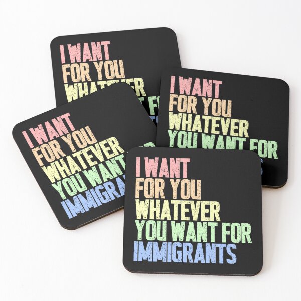 Aperçu de l'œuvre Je veux pour vous tout ce que vous voulez pour les immigrants. Défenseur des droits humains et de la justice sociale. créée et vendue par JonesFlora2025.