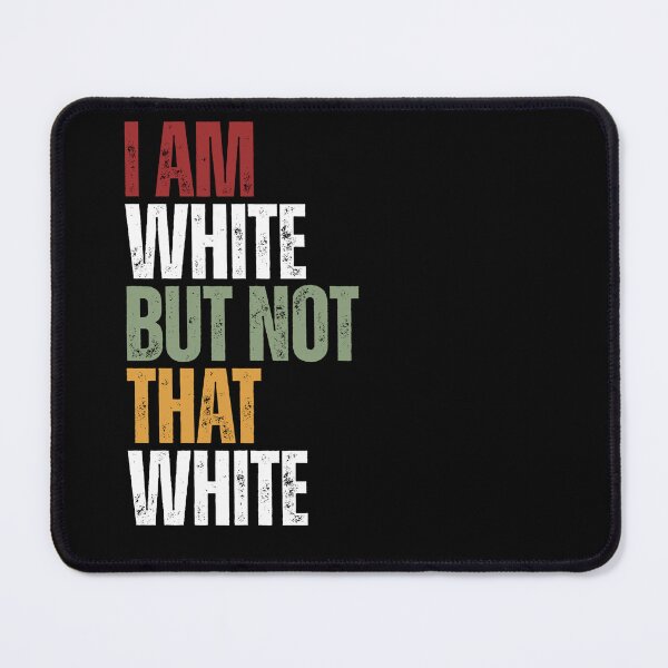 Item preview, I Am White But Not That White Racial Identity Humor Quote designed and sold by JonesFlora2025.