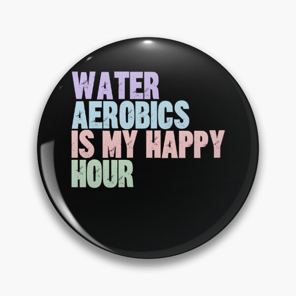 Item preview, Water Aerobics Is My Happy Hour Aquatic Fitness Exercise Lover designed and sold by RetroMini2026.