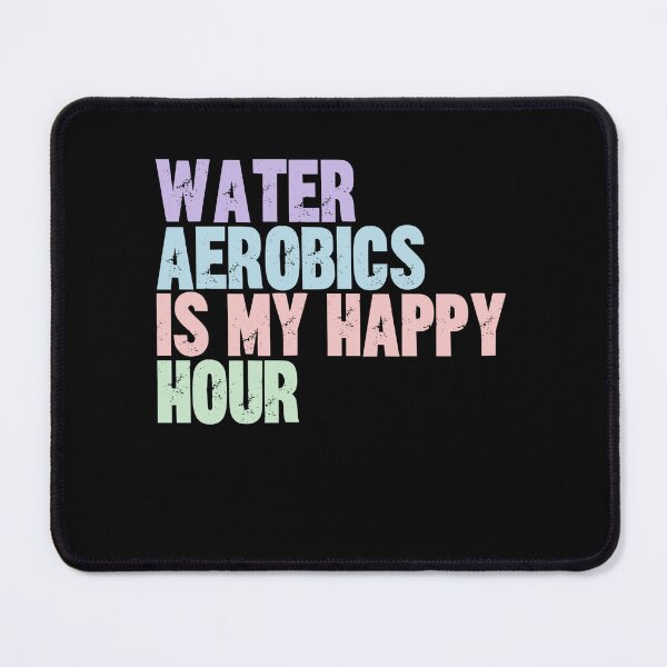 Item preview, Water Aerobics Is My Happy Hour Aquatic Fitness Exercise Lover designed and sold by RetroMini2026.