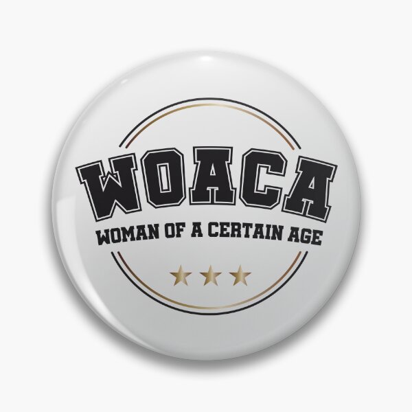Item preview, WOACA - Woman Of A Certain Age designed and sold by Digital Bulldog.
