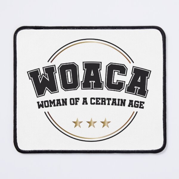 Item preview, WOACA - Woman Of A Certain Age designed and sold by Digital Bulldog.