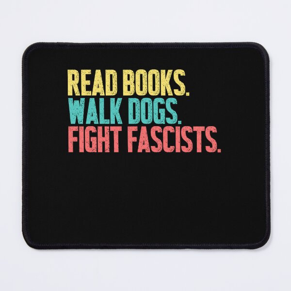 Item preview, Read Books Walk Dogs Fight Fascists Anti Fascism Activist Progressive Reader Dog Lover designed and sold by RetroMini2026.