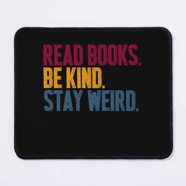 Item preview, Read Books Be Kind Stay Weird Book Lover Kindness Individual Quote designed and sold by RetroMini2026.