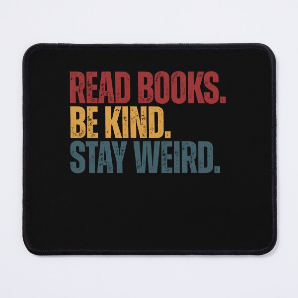 Item preview, Read Books Be Kind Stay Weird Quote Book Lover Reader Kindness Individual designed and sold by RetroMini2026.