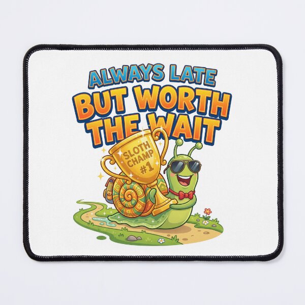 Item preview, Always Late But Worth the Wait – Snail Meme designed and sold by khalidnasr.