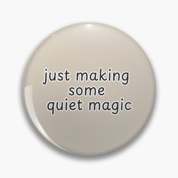 Item preview, Just Making Some Quiet Magic - Minimalist Typographic Art designed and sold by suncorner28.