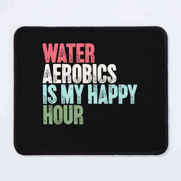 Item preview, Water Aerobics Is My Happy Hour Aqua Fitness Enthusiast designed and sold by RetroMini2026.